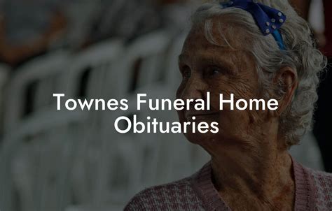 townes funeral home|townes funeral home obituary.